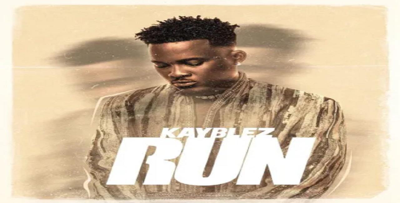 KayBlez Finally Drops Highly Anticipated Single "Run"